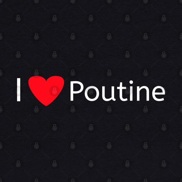 I love Poutine by Spaceboyishere